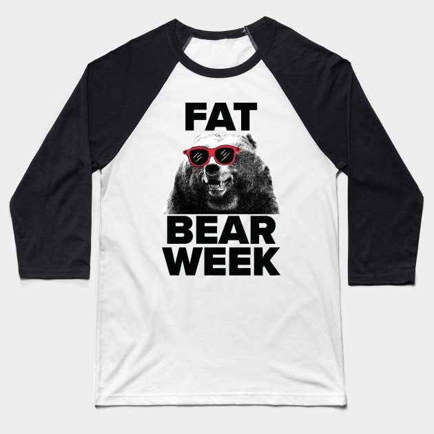 FAT BEAR WEEK Baseball T-Shirt by SDM900